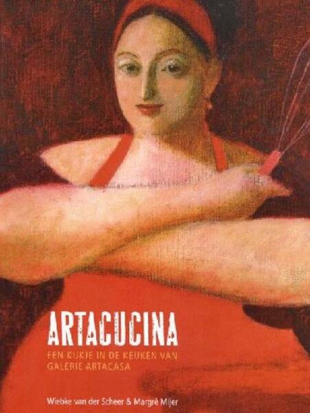 Artacucina 1 - Wiebke van der Scheer, Margré Meijer (ISBN 9789081888219)