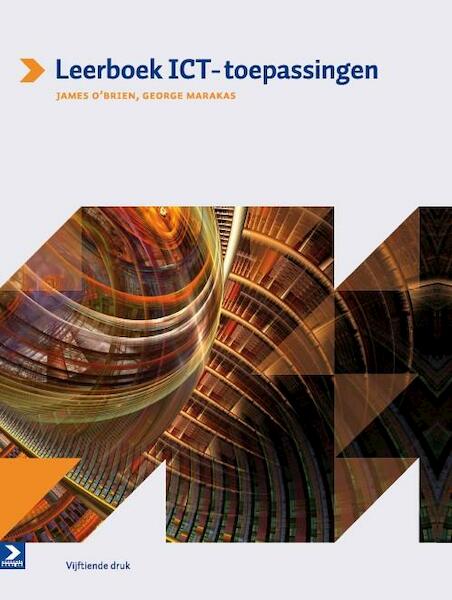 Leerboek ICT-toepassingen - James A. O'Brien, George M. Marakas (ISBN 9789039526316)