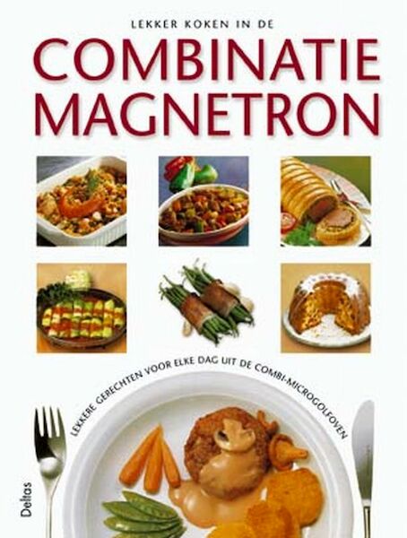 Lekker koken in de combinatiemagnetron - (ISBN 9789024382774)