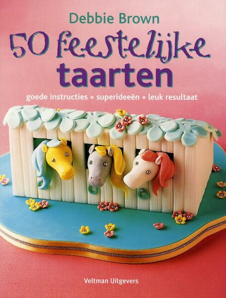 50 Feestelijke taarten - Debbie Brown (ISBN 9789048304813)