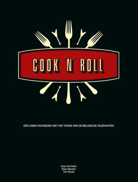 Cook 'n Roll - Sven De Potter, Tom Boute, Koen Bauters (ISBN 9789020997064)