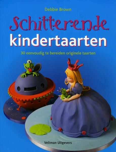 Schitterende kindertaarten - Debbie Brown (ISBN 9789048304134)