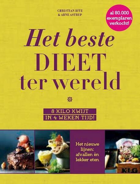Het beste dieet ter wereld - Christian Bitz, Arne Astrup, Marleen van Baak (ISBN 9789021554129)
