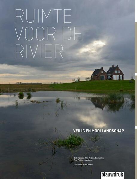 Ruimte voor de Rivier - Dirk Sijmons, Yttje Feddes, Eric Luiten, Fred Feddes (ISBN 9789492474933)