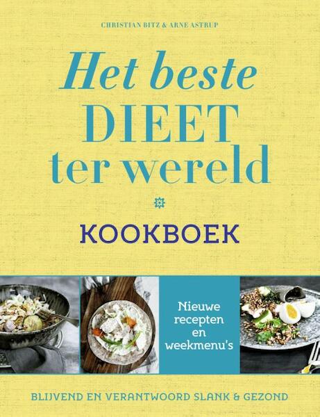Het beste dieet ter wereld kookboek - Christian Bitz, Arne Astrup (ISBN 9789021556499)