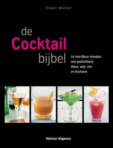 De Cocktailbijbel - Stuart Walton (ISBN 9789048301591)