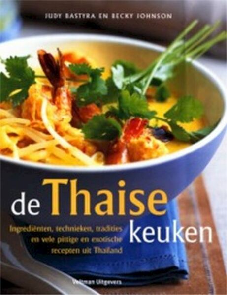 De Thaise keuken - J. Bastyra, B. Johnson (ISBN 9789059201675)