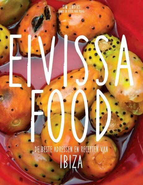 Eivissa Food - Kim Lenders, Famke van Praag, Floor van Praag (ISBN 9789090283593)
