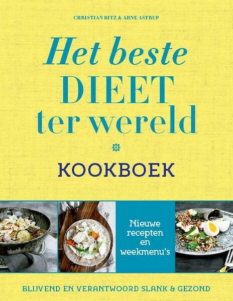 Het beste dieet ter wereld kookboek - Christian Bitz, Arne Astrup (ISBN 9789021556482)
