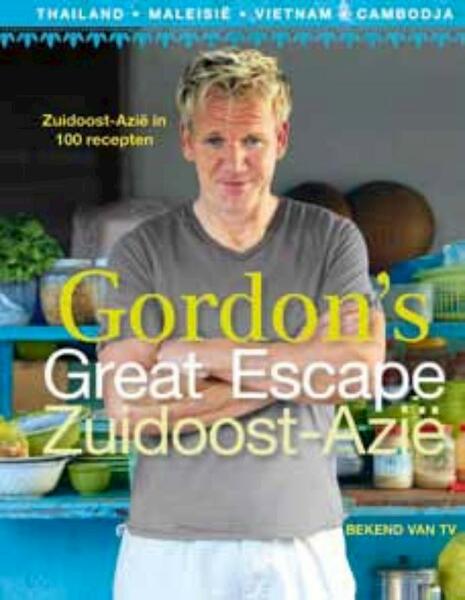 Gordon's great escape: Zuidoost-Azië - Gordon Ramsay (ISBN 9789021551173)