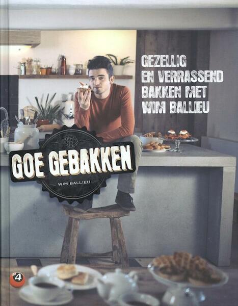 Goe gebakken - Wim Ballieu, Johan Timmermans (ISBN 9789081357418)