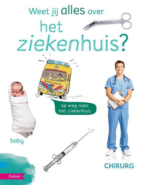 Weet jij alles over het ziekenhuis? - Els Rooijers (ISBN 9789048706365)