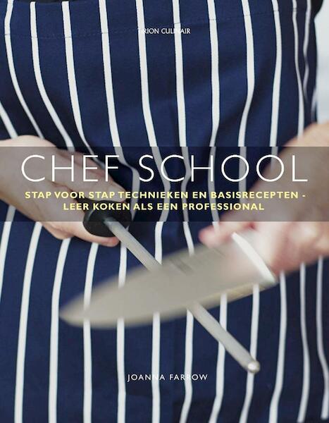 Chef school - Joanna Farrow (ISBN 9789043912686)