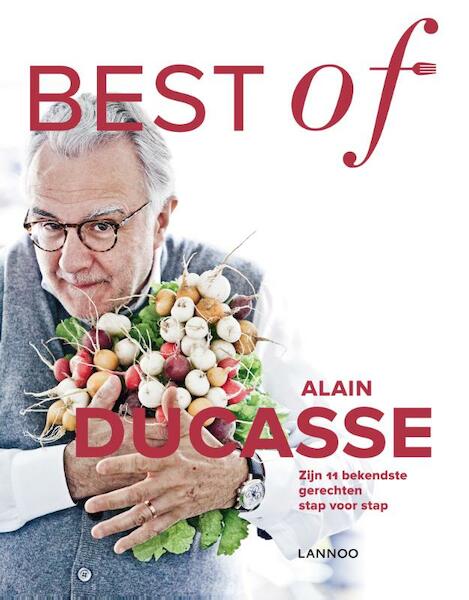 Best of Alain Ducasse - Alain Ducasse, Christian Julliard, Benoit Witz (ISBN 9789401420358)