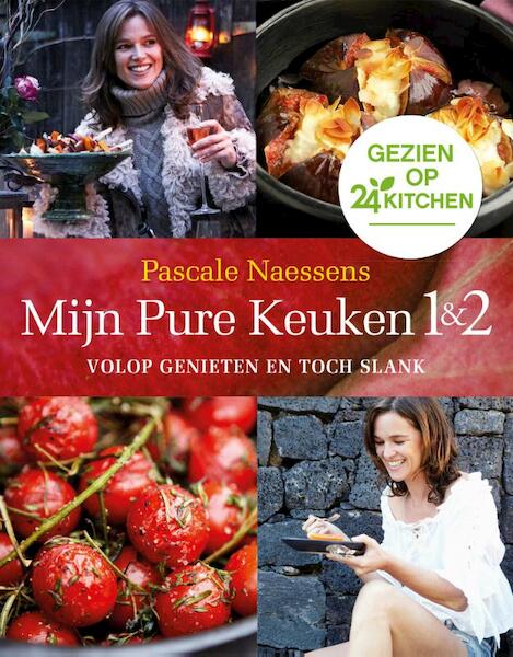 Mijn pure keuken 1 & 2 - Speciale 24Kitchen-editie - Pascale Naessens (ISBN 9789401433969)