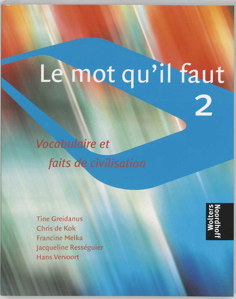 Le mot qu'il faut 2 - T. Greidanus (ISBN 9789001344252)