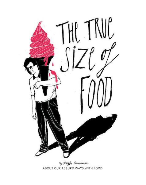The True Size of Food - Marijke Timmerman (ISBN 9789063693497)