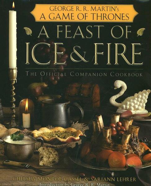 A Feast of Ice and Fire - Chelsea Monroe-cassel, Sariann Lehrer (ISBN 9780345534491)
