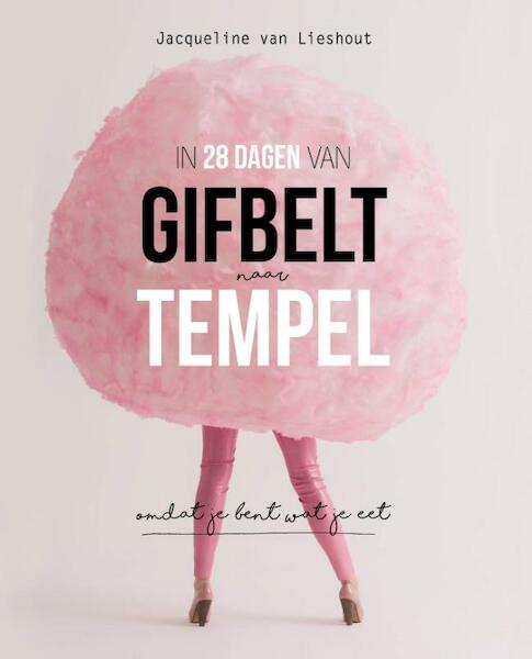 In 28 dagen van gifbelt naar tempel - Jacqueline van Lieshout (ISBN 9789082500707)