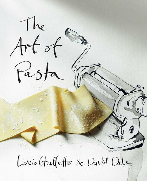 Art of Pasta - Lucio Galletto, David Dale (ISBN 9789021550947)