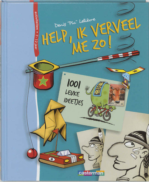 Help, ik verveel me zo! - Denis Pic Lelièvre (ISBN 9789030317692)