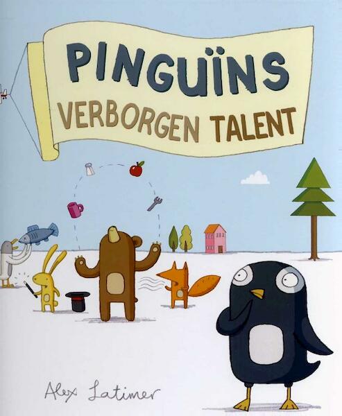 Pinguïns verborgen talent - Alex Latimer (ISBN 9789053418666)