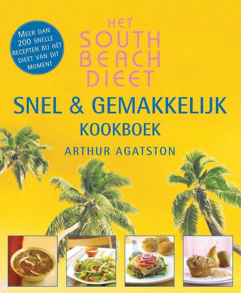 Het South Beach Dieet snel en gemakkelijk kookboek - A. Agatston (ISBN 9789026961144)
