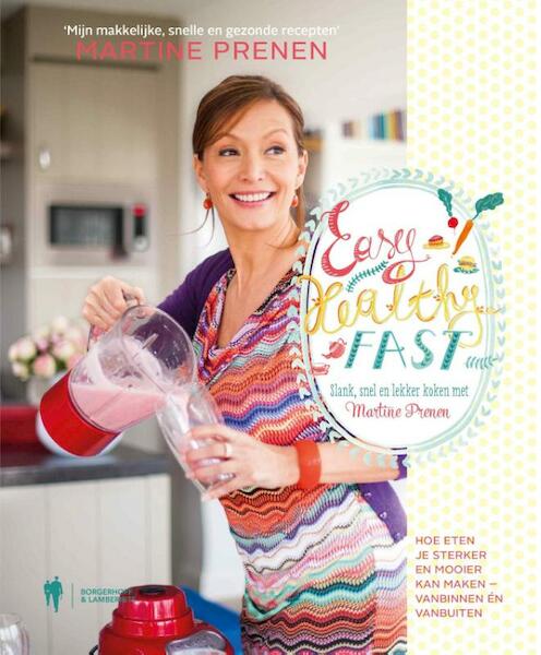 Easy healthy fast - Martine Prenen (ISBN 9789089313553)