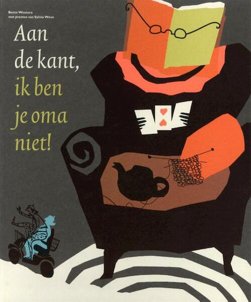 Aan de kant, ik ben je oma niet! - Bette Westera (ISBN 9789025750756)