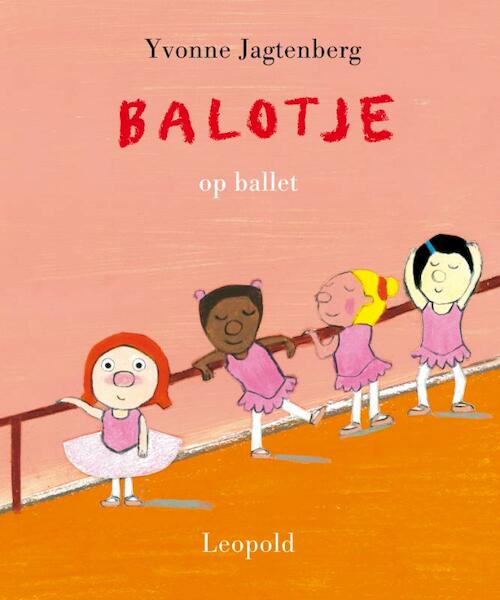 Balotje op ballet - Yvonne Jagtenberg (ISBN 9789025856595)