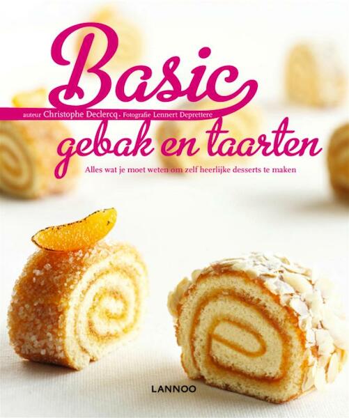 Basic gebak en taarten - C. Declercq, Christophe Declercq (ISBN 9789020985306)