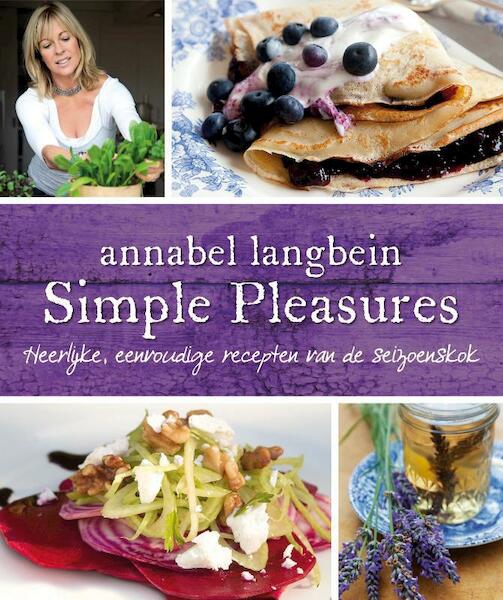 Simple pleasures - Annabel Langbein (ISBN 9789000325207)