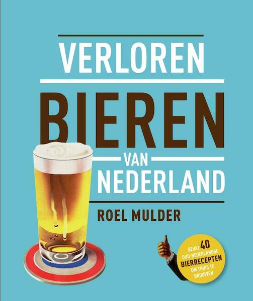 Verloren bieren van Nederland - Roel Mulder (ISBN 9789000355730)