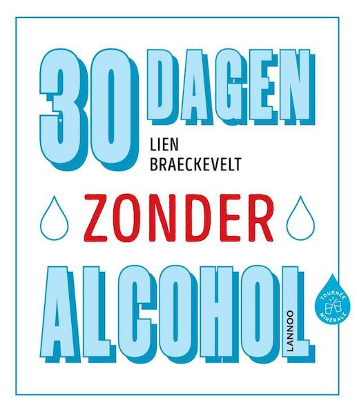 30 dagen zonder alcohol - Lien Braeckevelt (ISBN 9789401444910)