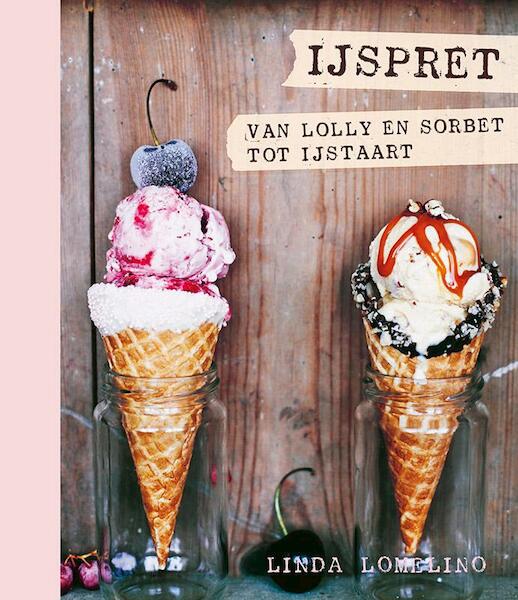 IJspret, van lolly en sorbet tot ijstaart - Linda Lomelino (ISBN 9789021555843)