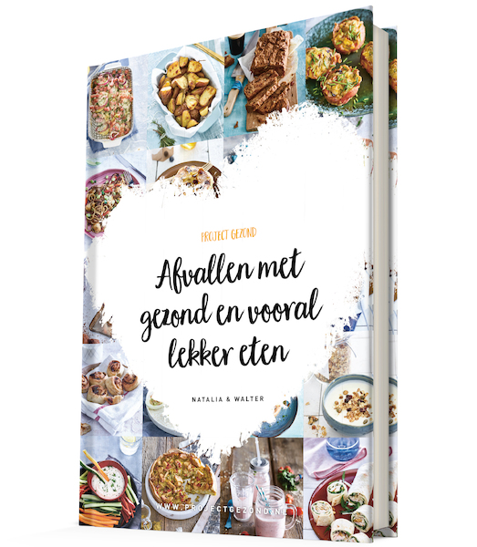 Project Gezond - Afvallen met gezond en vooral lekker eten - Natalia Rakhorst, Walter Rakhorst (ISBN 9789082745214)