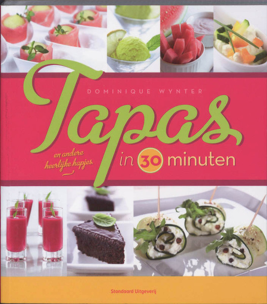 Tapas en andere heerlijke hapjes in 30 minuten - Dominique Wynter (ISBN 9789002235849)