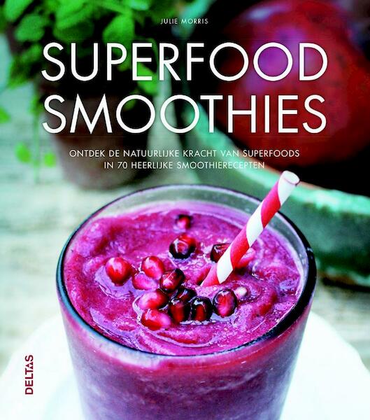 Superfood smoothies - Julie Morris (ISBN 9789044742022)