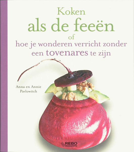 Koken als de feeën - A. Pavlowitch (ISBN 9789036622875)