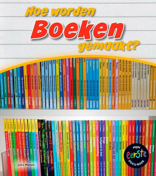 Hoe worden boeken gemaakt? - John Malam (ISBN 9789461751034)