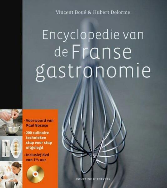 Encyclopedie van de Franse gastronomie - Vincent Boué, Hubert Delorme (ISBN 9789077363263)