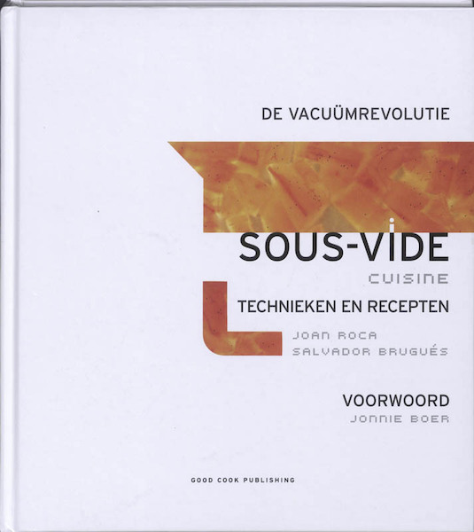 Sous-vide cuisine - Joan Roca, Salvador Brugués (ISBN 9789073191792)