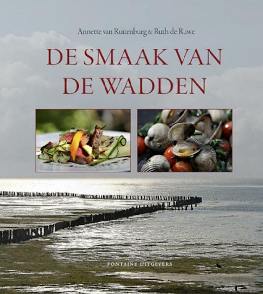 De smaak van de Wadden - Annette van Ruitenburg, Ruth de Ruwe (ISBN 9789059563391)