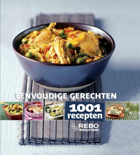 Eenvoudige gerechten, 1001 recepten - (ISBN 9789036630122)