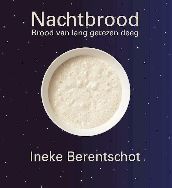 Nachtbrood - Ineke Berentschot (ISBN 9789491728082)