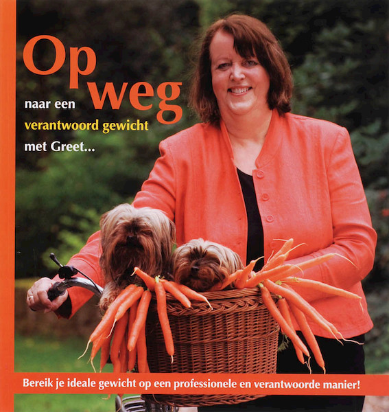 Op weg naar een verantwoord gewicht met Greet - M. van de Pol-Pouwels (ISBN 9789081230711)