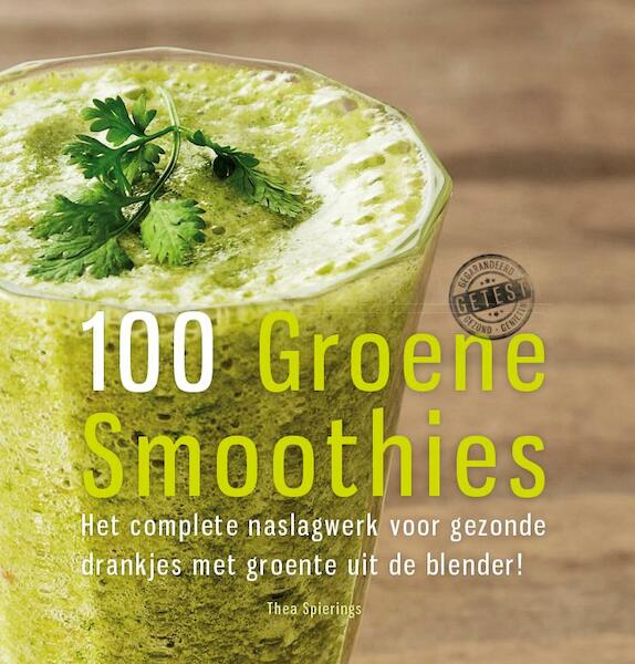 100 groene smoothies - Thea Spierings (ISBN 9789079383009)