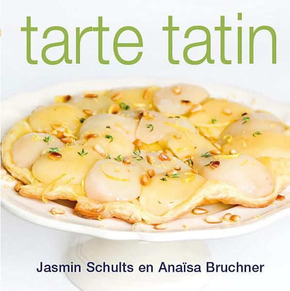 Tarte tatin - Jasmin Schults, M.B. Voulon (ISBN 9789023014188)