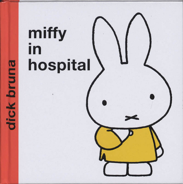 Miffy in Hospital - Dick Bruna (ISBN 9781405209847)