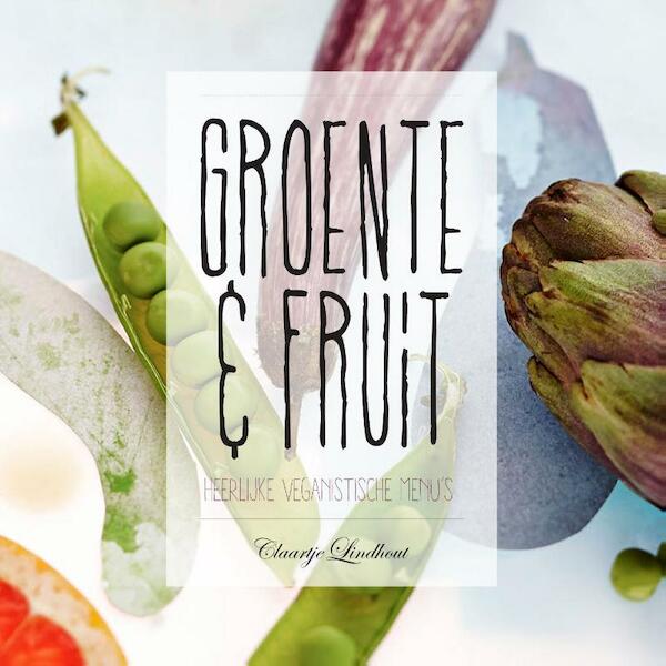 Groente & fruit - Claartje Lindhout (ISBN 9789023014003)